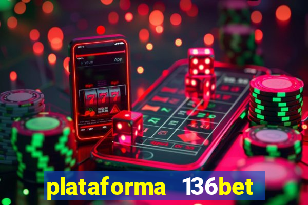 plataforma 136bet paga mesmo